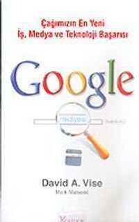 Google Hikayesi/Çağımızın En Yeni İş, Medya ve Teknoloji Başarısı