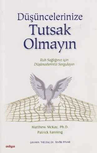 Düşüncelerinize Tutsak Olmayın