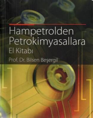 Hampetrolden Petrokimyasallara El Kitabı — Bilsen Beşergil