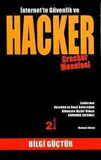 İnternet'te Güvenlik ve Hacker Cracker Meselesi
