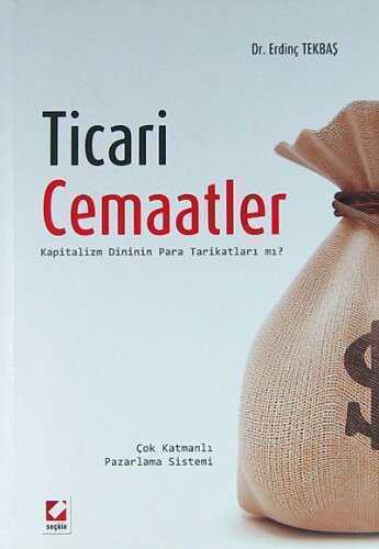 Ticari Cemaatler  Kapitalizm Dininin Para Tarikatları mı? — Dr. Erdinç Tekbaş
