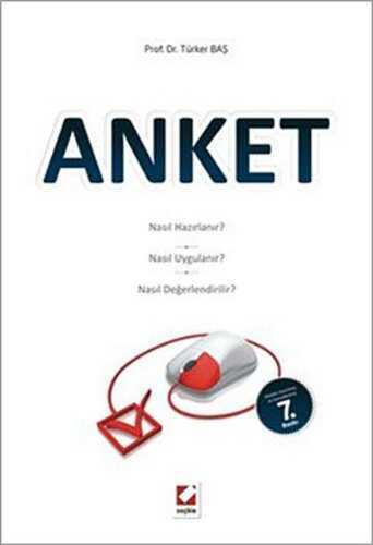 Anket  Nasıl Hazırlanır? Nasıl Uygulanır? Nasıl Değerlendirilir?