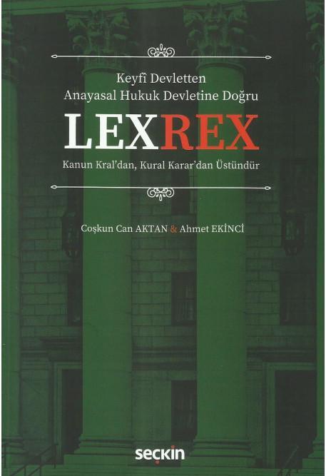 Lexrex: Keyfî Devletten Anayasal Hukuk Devletine Doğru