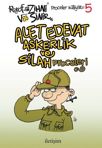 Alet, Edevat, Askerlik ve Silah Proceleri