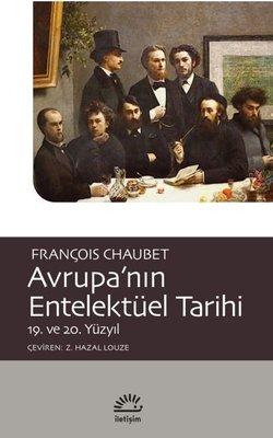 Avrupa'nın Entelektüel Tarihi — François Chaubet