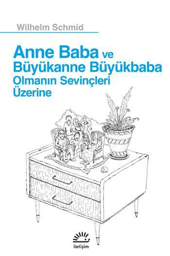 Anne Baba ve Büyükanne Büyükbaba Olmanın Sevinçleri Üzerine