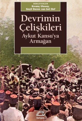 Devrimin Çelişkileri  Aykut Kansu'ya Armağan