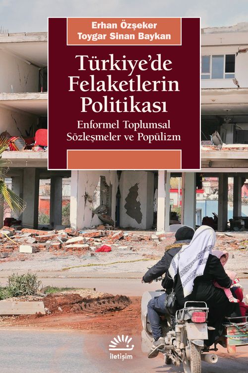 Türkiye'de Felaketlerin Politikası — Toygar Sinan  Baykan, Erhan Özşeker