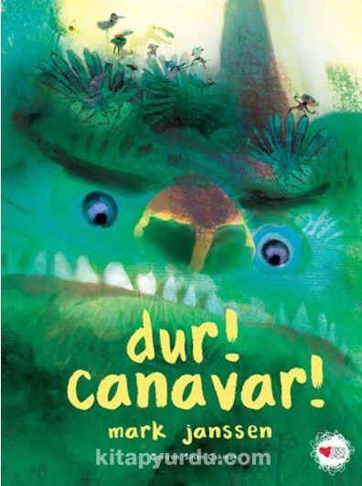 Dur! Canavar!