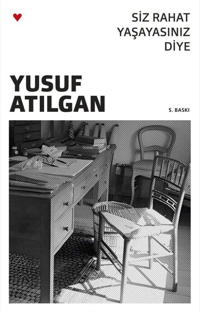 Siz Rahat Yaşayasınız Diye