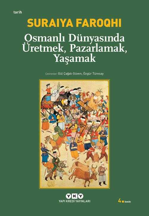 Osmanlı Dünyasında Üretmek, Pazarlamak, Yaşamak — Suraiya Faroqhi