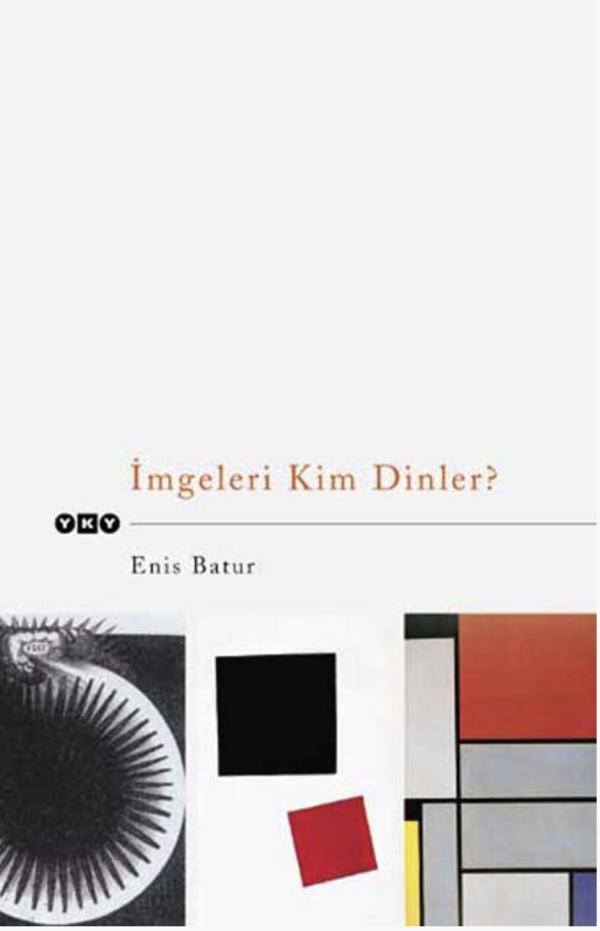 İmgeleri Kim Dinler?
