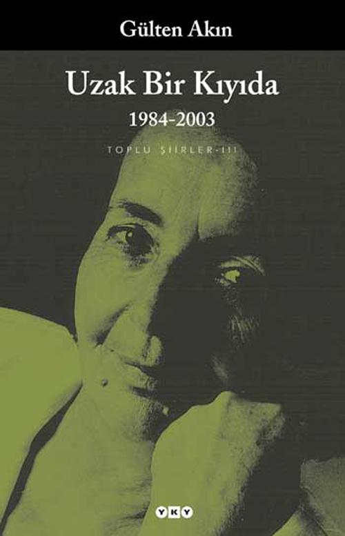 Uzak Bir Kıyıda / 1991-2013 - Toplu Şiirler III