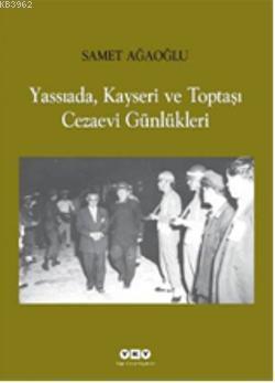 Yassıada, Kayseri ve Toptaşı Cezaevi Günlükleri