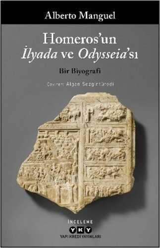 Homeros'un İlyada ve Odysseia'sı  Bir Biyografi