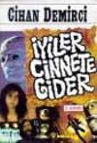 İyiler Cinnete Gider
