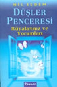 Düşler Penceresi  Rüyalarınız ve Yorumları