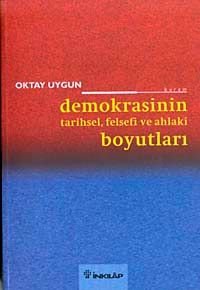 Demokrasinin Tarihsel Felsefi ve Ahlaki Boyutları