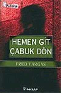 Hemen Git Çabuk Dön