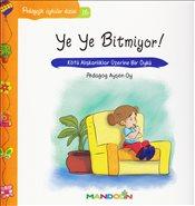 Pedagojik Öyküler Dizisi 16 : Ye Ye Bitmiyor