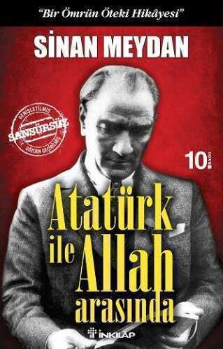 Atatürk ile Allah Arasında  "Bir Ömrün Öteki Hikayesi"