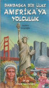 Bambaşka Bir Ülke Amerika'ya Yolculuk
