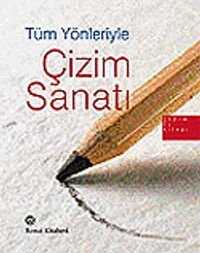 Tüm Yönleriyle Çizim Sanatı