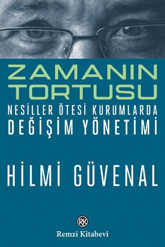 Zamanın Tortusu  Nesiller Ötesi Kurumlarda Değişim Yönetimi