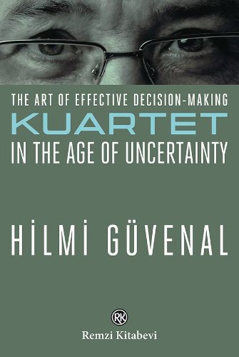 The Art Of Effective Decision-Making Kuartet In The Age Of Uncertainty