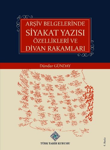 Arşiv Belgelerinde Siyakat Yazısı Özellikleri ve Divan Rakamları