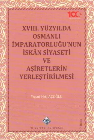 XVIII. Yüzyılda Osmanlı İmparatorluğu'nun İskân Siyaseti ve Aşiretlerin Yerleştirilmesi