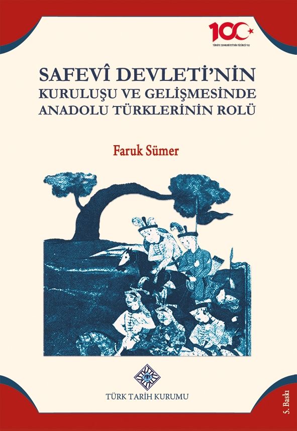 Safevi Devletinin Kuruluşu ve Gelişmesinde Anadolu Türklerinin Rolü