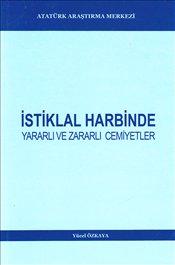 İstiklal Harbinde Yararlı ve Zararlı Cemiyetler