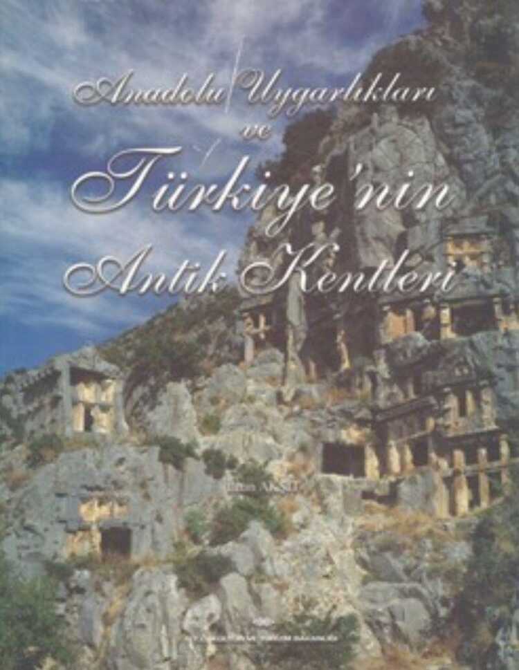 Anadolu Uygarlıkları ve Türkiye'nin Antik Kentleri