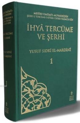 İhyâ Tercüme ve Şerhi - Cilt 1