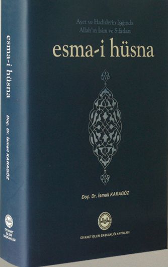Ayet ve Hadislerin Işığında Allah'ın İsim ve Sıfatları Esma-i Hüsna
