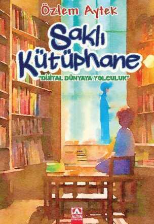 Saklı Kütüphane  Dijital Dünyaya Yolculuk