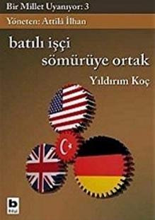 Bir Millet Uyanıyor:3-Batılı İşçi Sömürüye Ortak