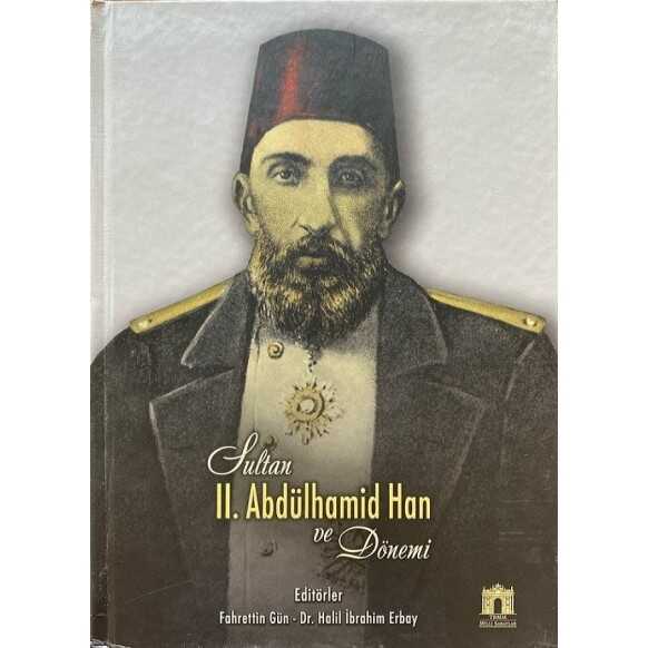 Sultan II. Abdülhamid Han ve Dönemi