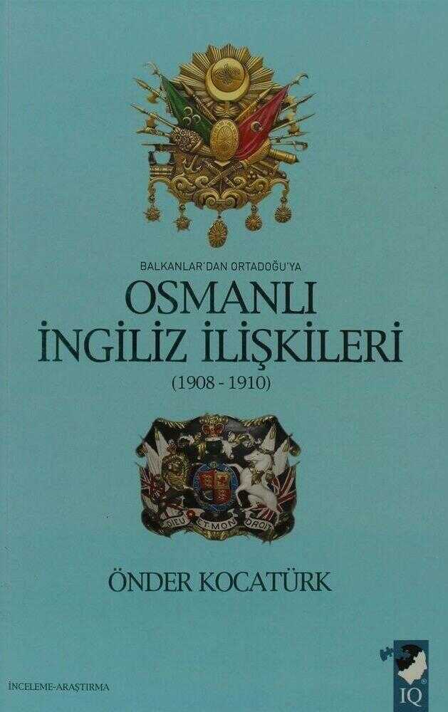 Balkanlar'dan Ortadoğu'ya Osmanlı İngiliz İlişkileri (1908-1910)