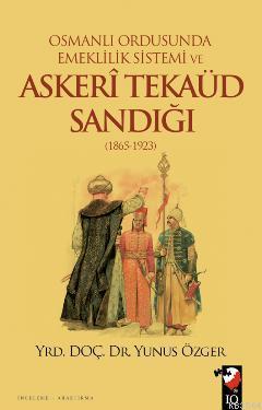 Osmanlı Ordusunda Emeklilik Sistemi Ve