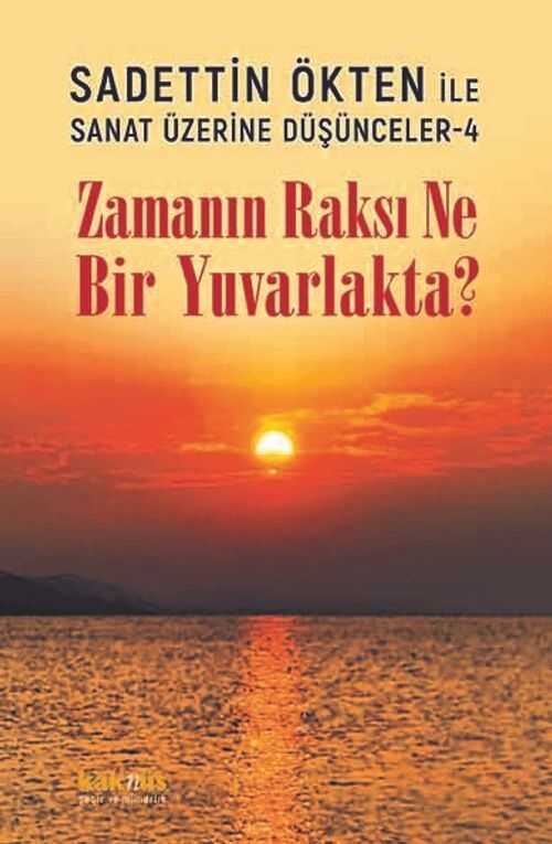 Zamanın Raksı Ne Bir Yuvarlakta?