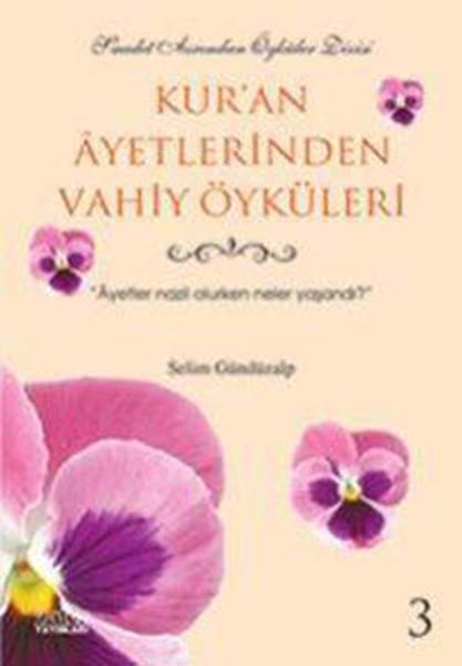 Kur'an Ayetlerinden Vahiy Öyküleri - 3