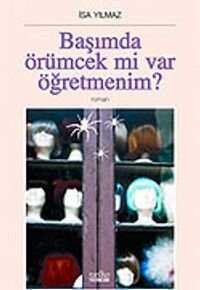 Başımda Örümcek mi Var Öğretmenim?