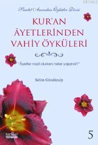 Kur'an Ayetlerinden Vahiy Öyküleri - 5