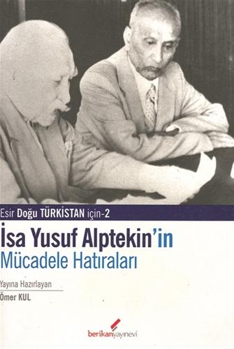 İsa Yusuf  Alptekin'in Mücadele Hatıraları 1949-1980