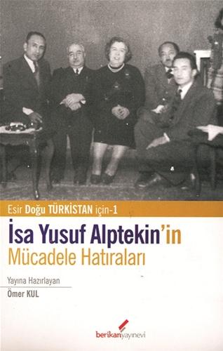 İsa Yusuf Alptekin'in Mücadele Hatıraları