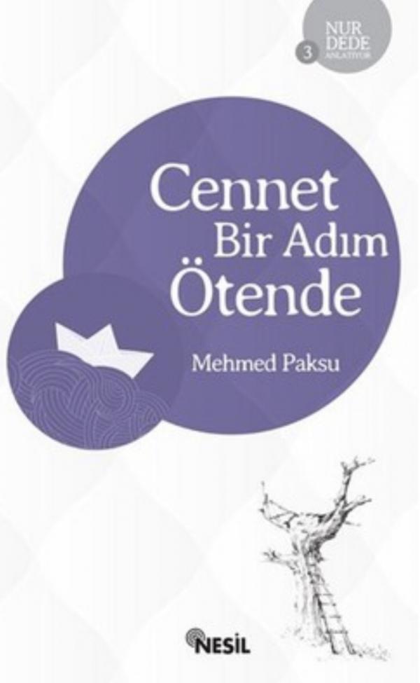 Nur Dede Anlatıyor 3  Cennet Bir Adım Ötende