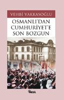 Osmanlı'dan Cumhuriyet'e Son Bozgun