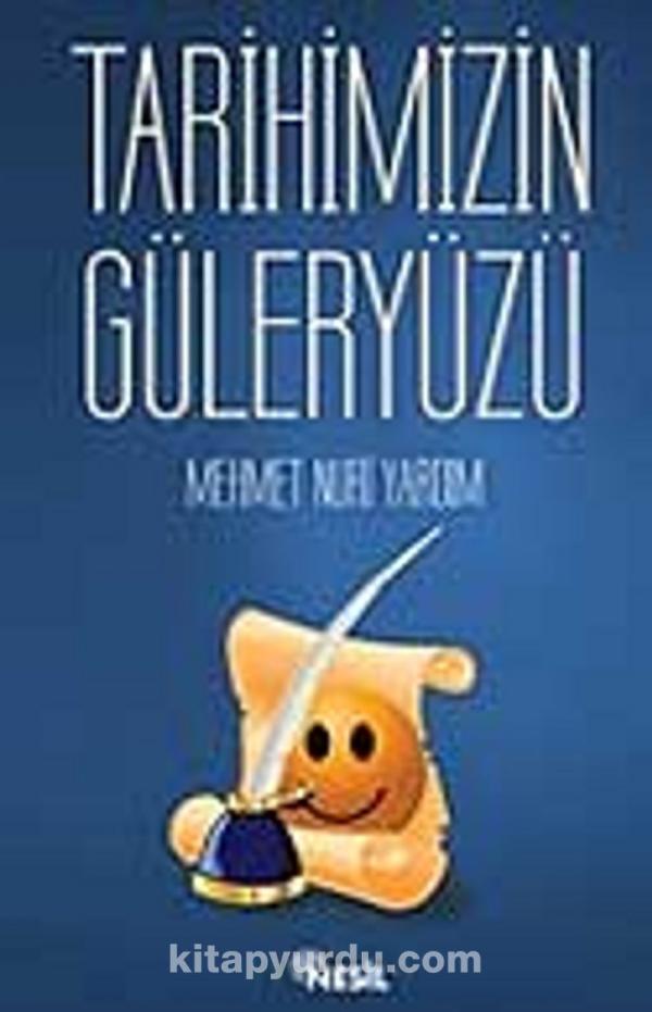 Tarihimizin Güleryüzü